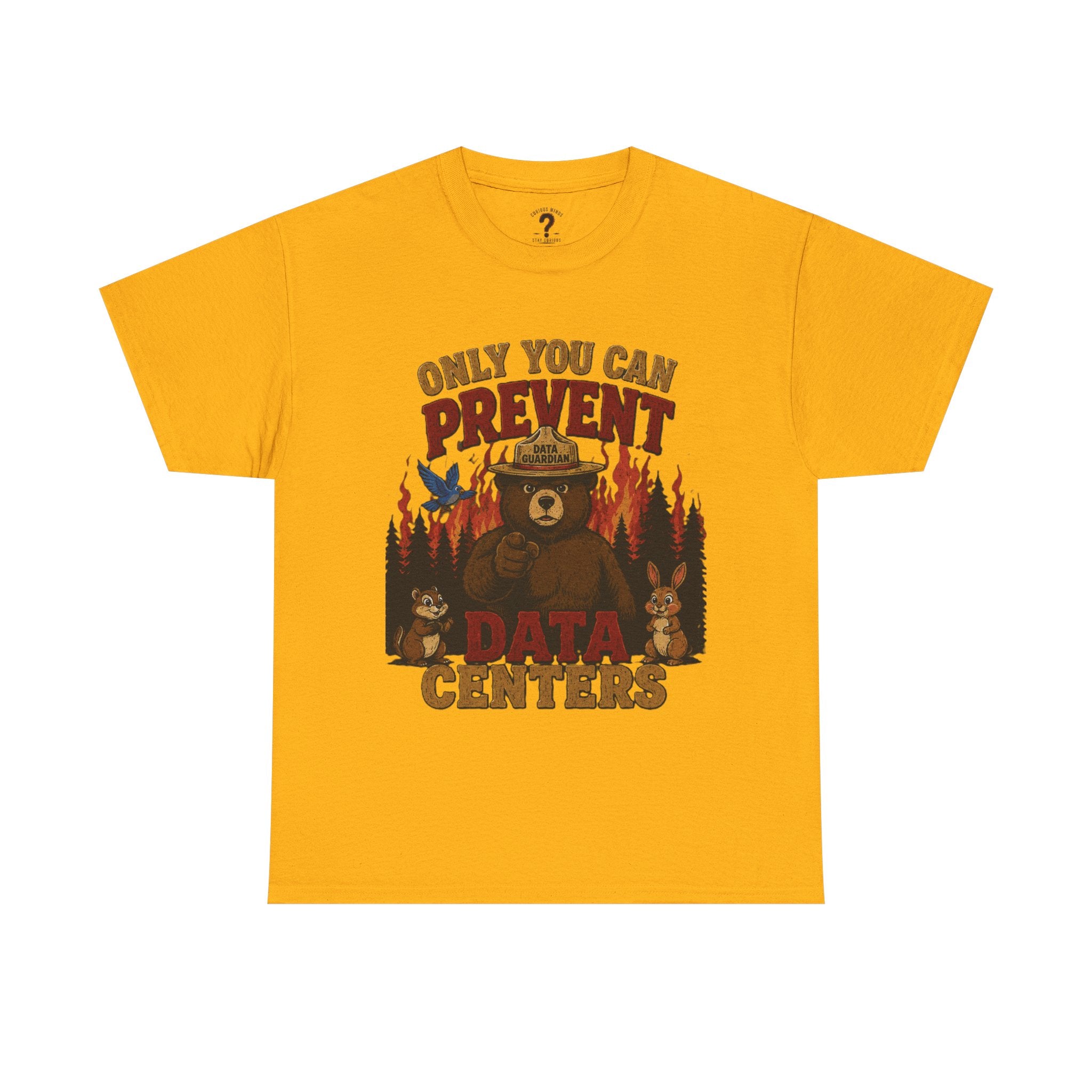 Only You Can Prevent Data Centers T-Shirt — Curious Minds Stay Curious Graphic Tee