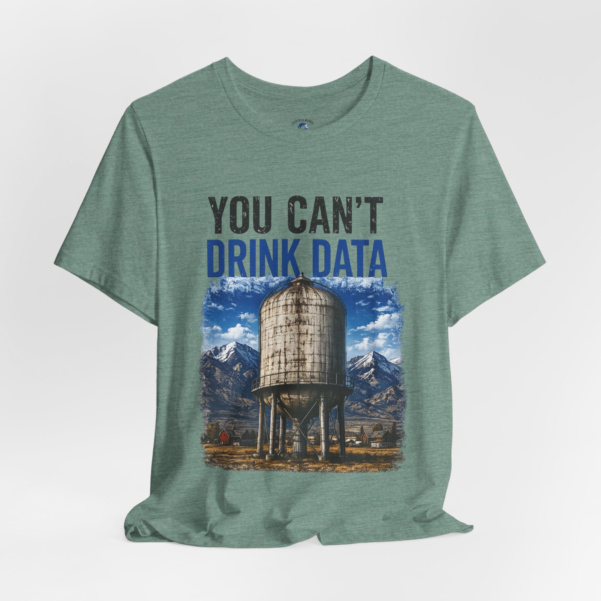 You Can't Drink Data Graphic Tee