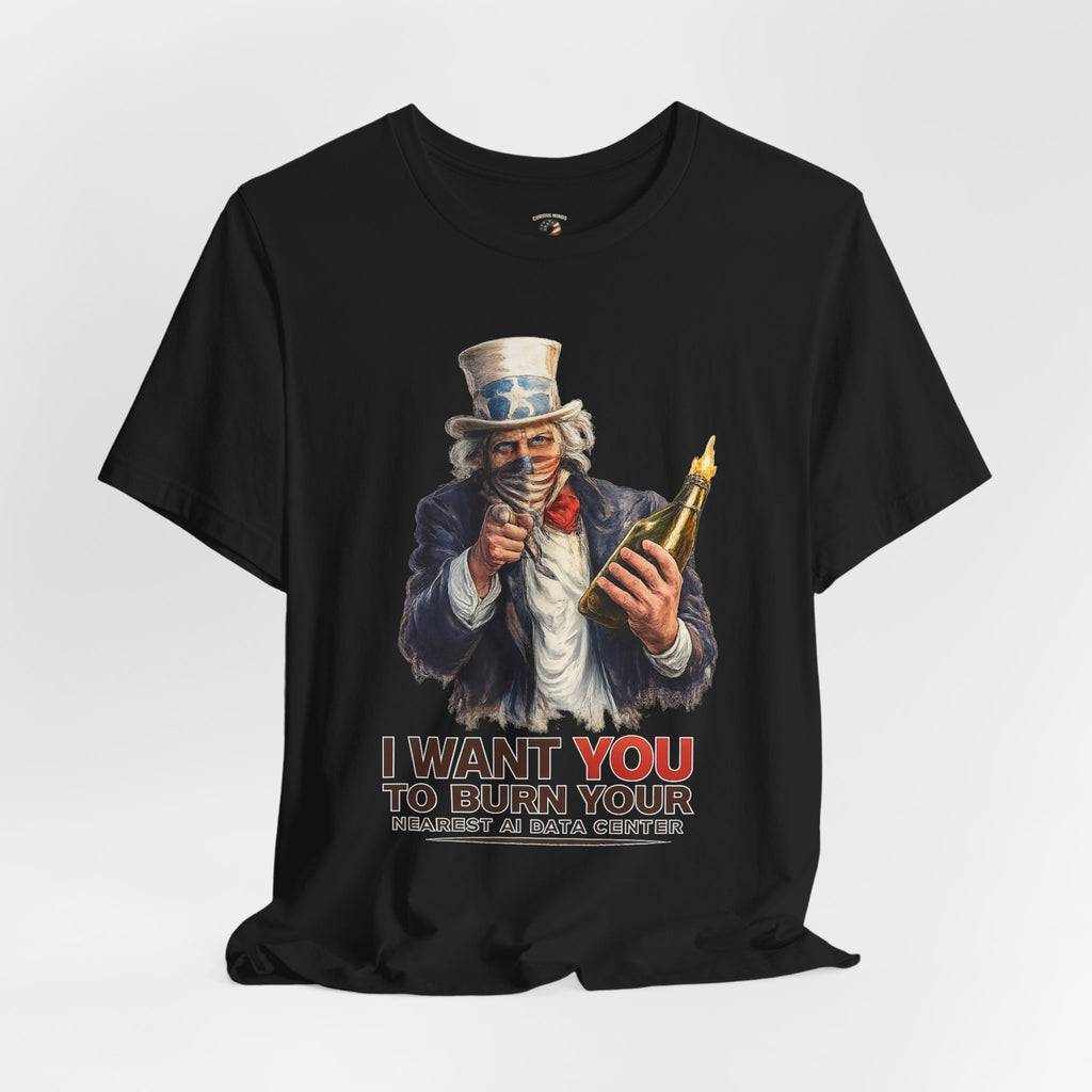 Uncle Sam Wants You To Burn Down Data Centers Graphic Tee