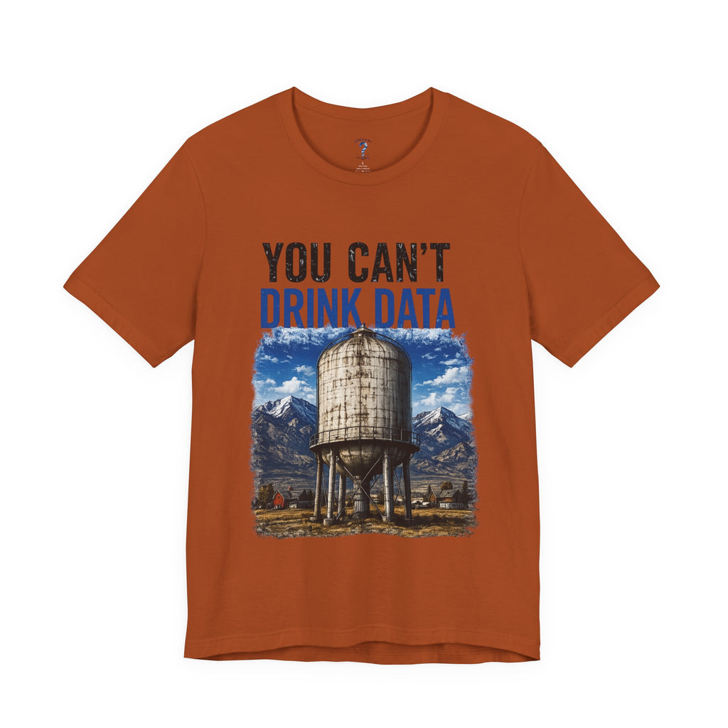 You Can't Drink Data Graphic Tee