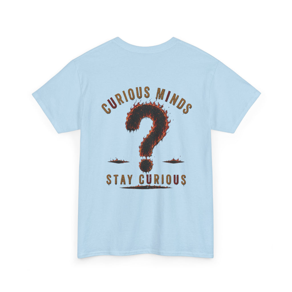 Only You Can Prevent Data Centers T-Shirt — Curious Minds Stay Curious Graphic Tee