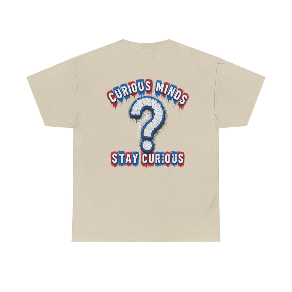 Graphic Tee — “FUCK ICE” Front & “Curious Minds Stay Curious” Back