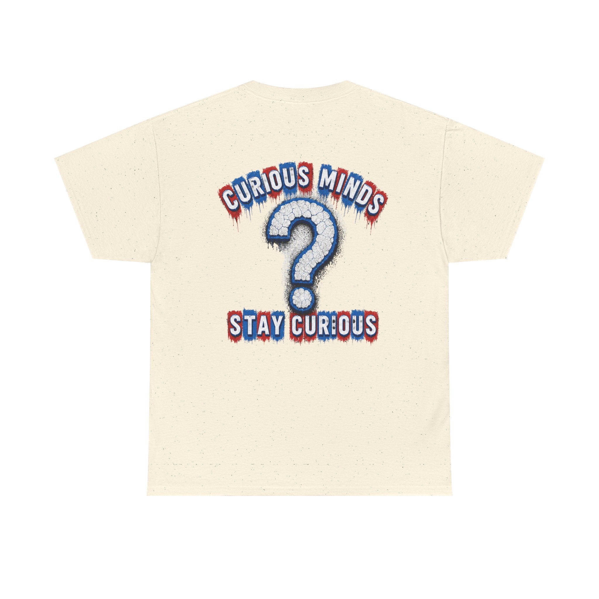 Graphic Tee — “FUCK ICE” Front & “Curious Minds Stay Curious” Back