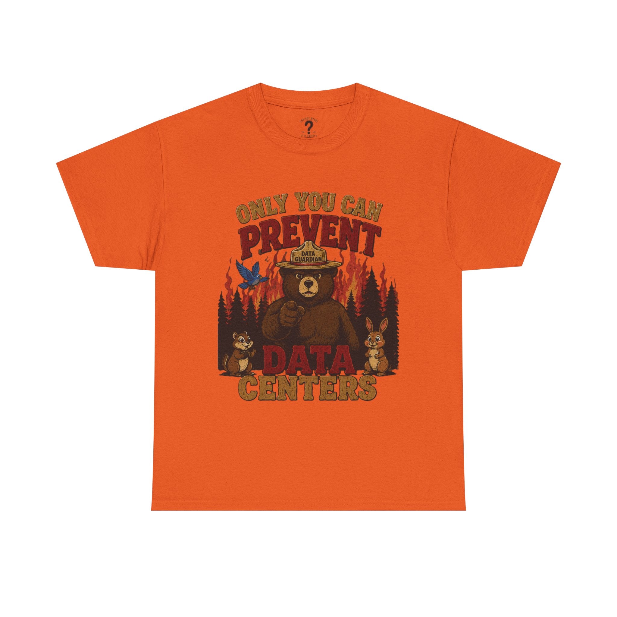 Only You Can Prevent Data Centers T-Shirt — Curious Minds Stay Curious Graphic Tee