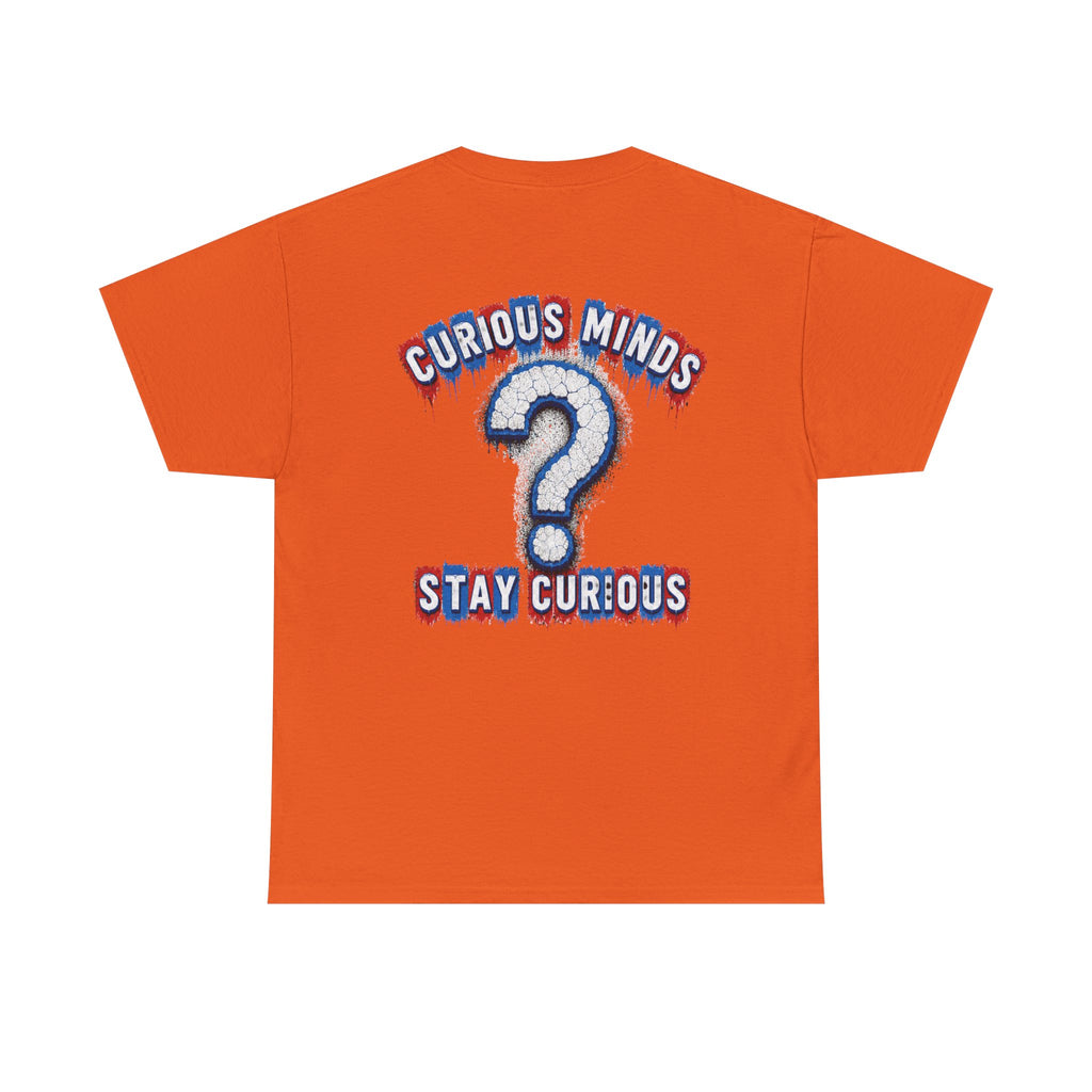 Graphic Tee — “FUCK ICE” Front & “Curious Minds Stay Curious” Back