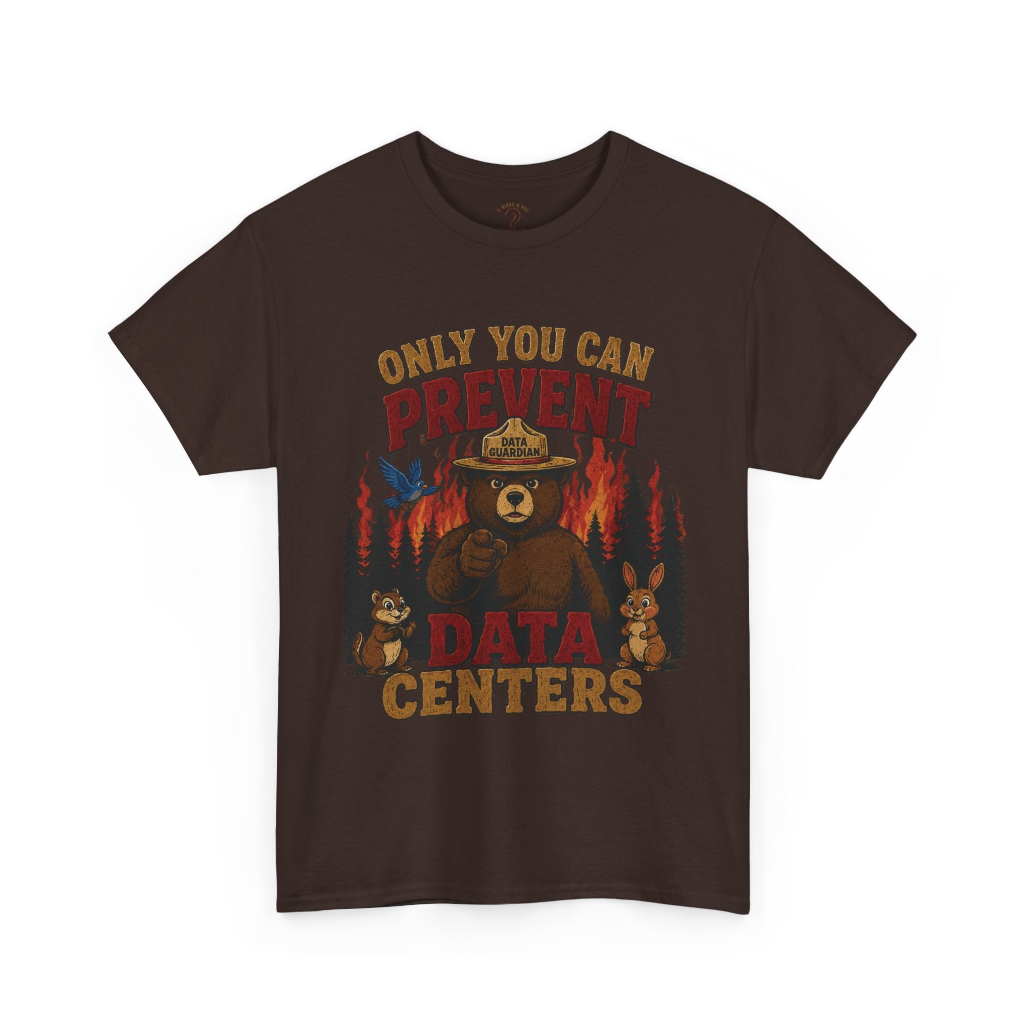 Only You Can Prevent Data Centers T-Shirt — Curious Minds Stay Curious Graphic Tee